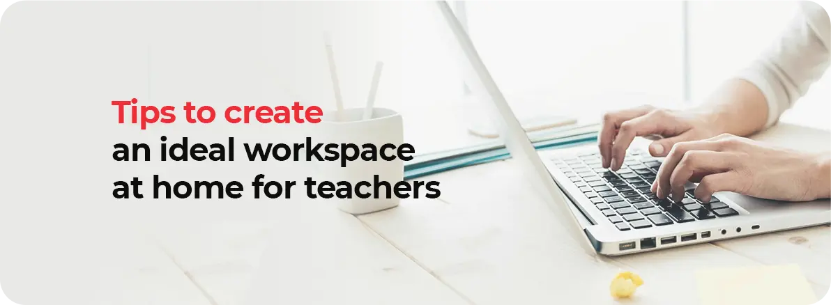 How to Create Ideal Work-Place for Teachers