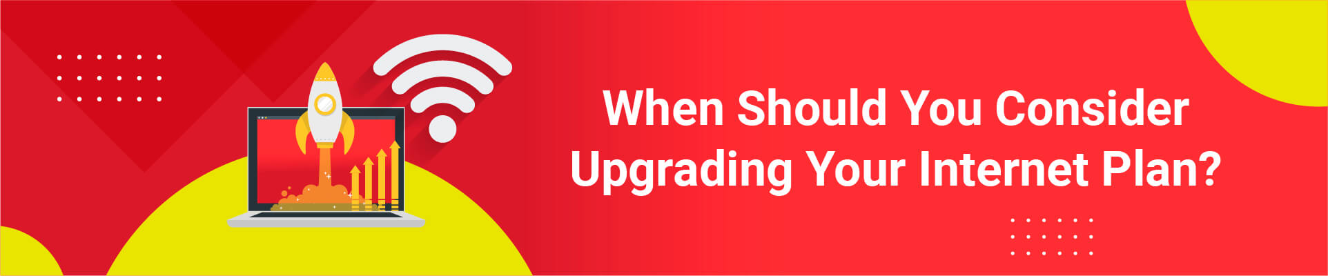 4 Signs You Should Upgrade Your Internet Plan