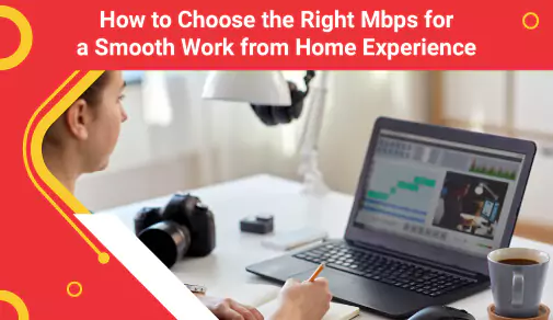 Choose the Right Mbps for a Smooth Work from Home