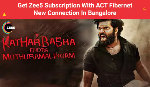 Zee5 Subscription with your ACT Fibernet Connection in Bangalore