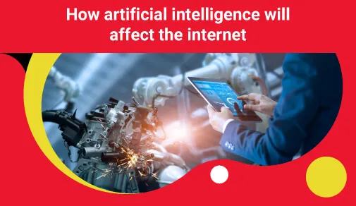 how artificial intelligence will transform the internet blog image