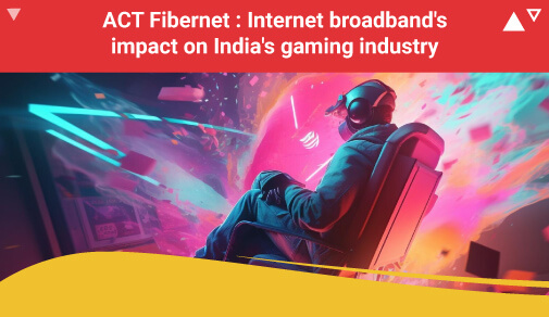 How Broadband Internet Connection Helped to Expand Gaming Industry in India?