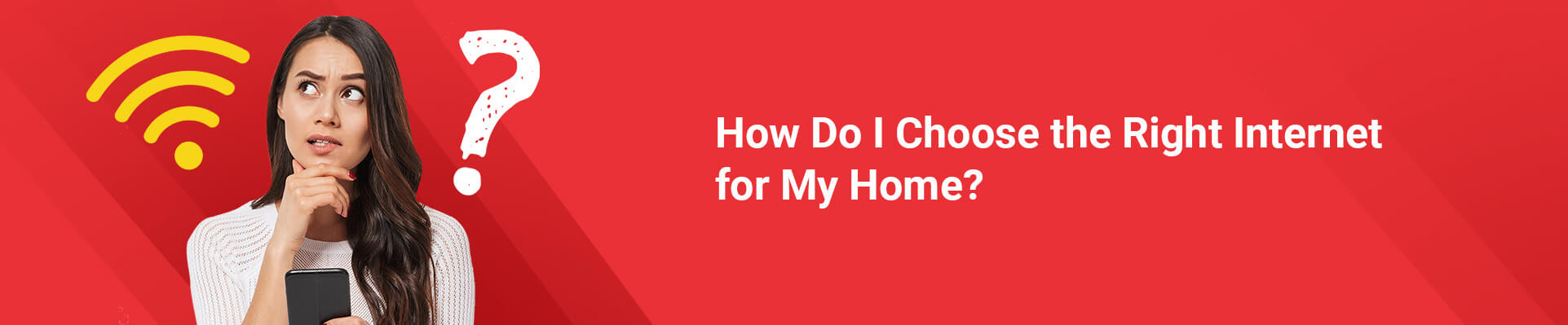 How Do I Choose the Right Internet for My Home?