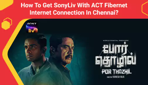 how to get sonyliv with act fibernet internet connection in chennai blog image 
