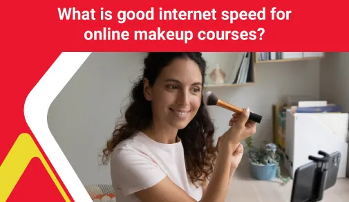 internet speed requirement for makeup courses online blog image