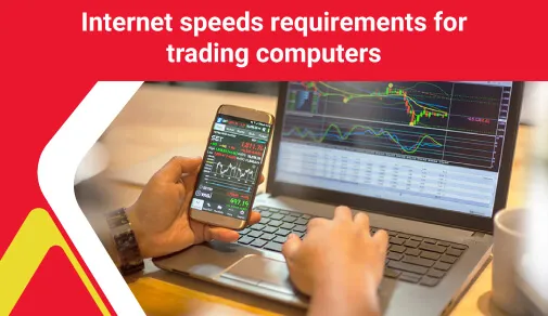 internet speeds required for trading computers blog image