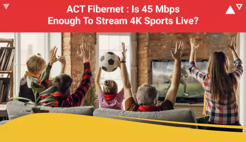 Is 45 Mbps Enough To Stream 4K Sports Live
