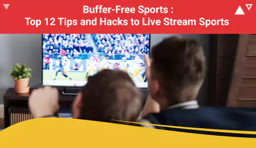 Live Stream Sports Events Without Buffering