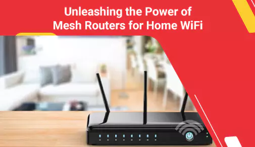 Mesh Routers for Home WiFi