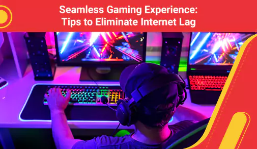 how to reduce latency or fix lags while gaming online