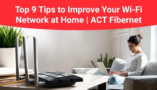tips for improving wi fi network at home blog image 