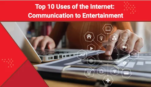 Top 10 Uses Of The Internet