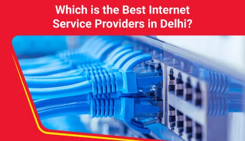 What are the Services Offered by Internet Service Providers in Delhi?