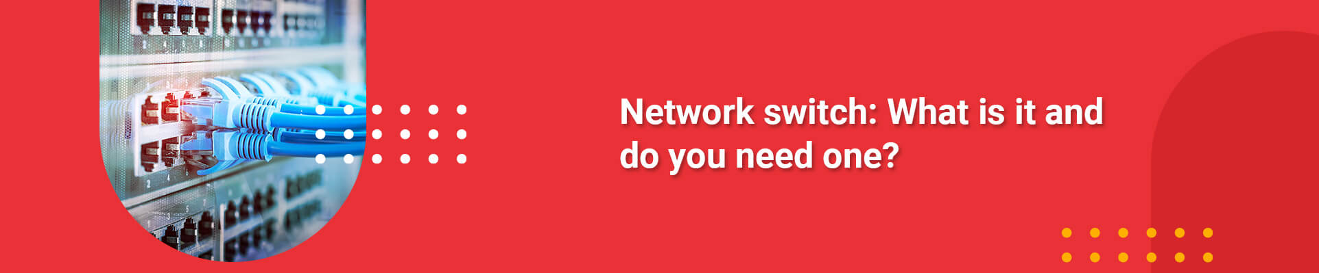 What is a Network Switch?