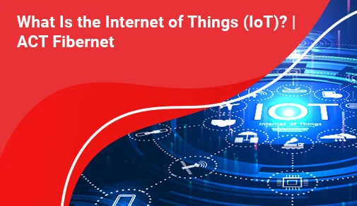 What Is the Internet of Things (IoT)?