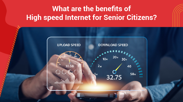 What are the benefits of High speed Internet for Senior Citizens?