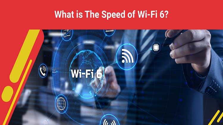 What Is the speed of wifi 6?
