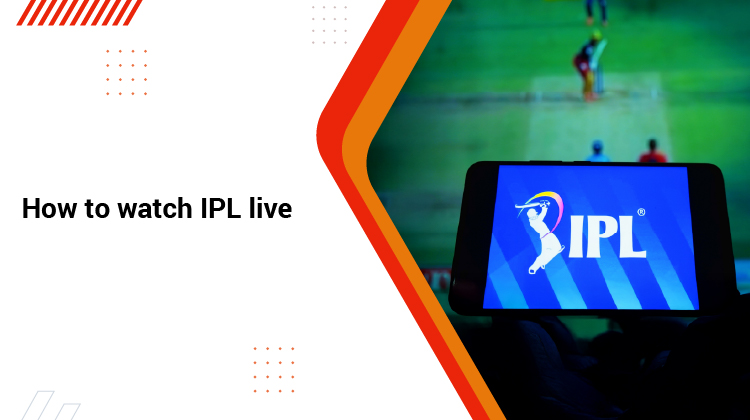 How to watch IPL live