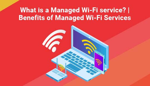 What is a Managed Wi-Fi service?