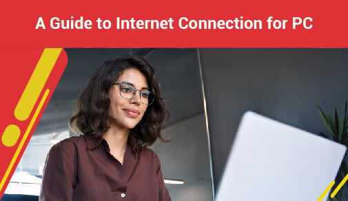 A Guide to Internet Connection for PC