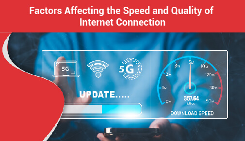 Factors affecting the speed and quality of internet connection