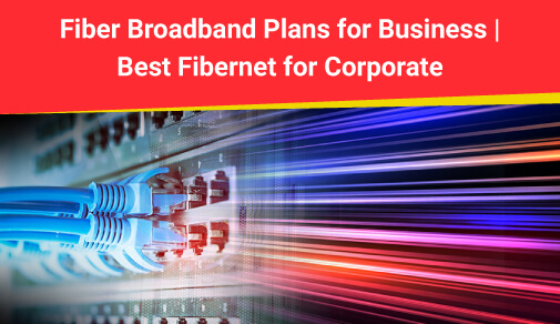fiber-broadband-plans-for-corporate
