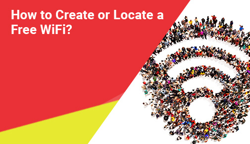 How to Create or Locate a Free Wi-Fi?