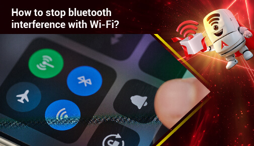 How to stop bluetooth interference with wifi?