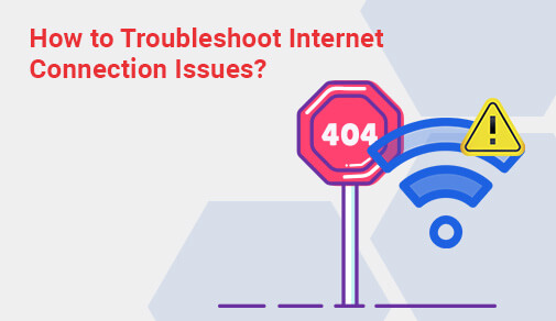 How To Fix Internet Connectivity Issues
