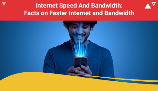 Internet Speed And Bandwidth