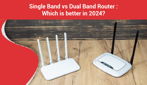 Single Band vs Dual Band Router: Which is better in 2024?