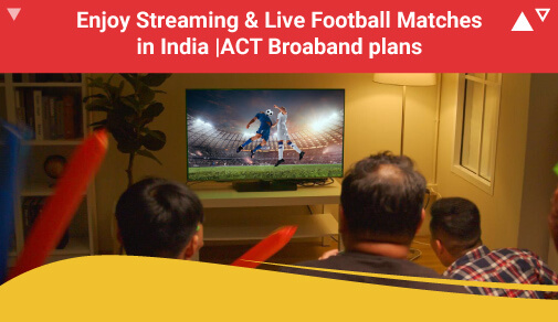 The Best Broadband Plans for Football Fans in India