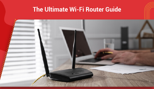 The ultimate wifi router guide