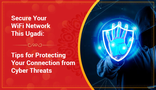 Tips for Protecting Your Wifi Connection from Cyber Threats