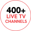 400 + LIVE TV CHANNELS
